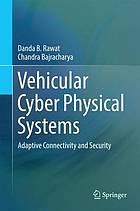 Vehicular cyber physical systems : adaptive connectivity and security