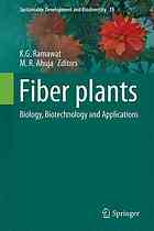 Fiber plants : biology, biotechnology and applications