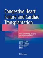 Congestive heart failure and cardiac transplantation : clinical, pathology, imaging and molecular profiles