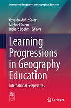 Learning progressions in geography education : international perspectives