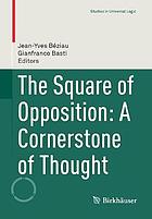 The square of opposition : a cornerstone of hought