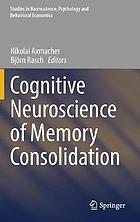 Cognitive Neuroscience of Memory Consolidation