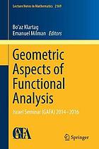 Geometric aspects of functional analysis : Israel Seminar (GAFA) 2014-2016