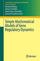 Simple mathematical models of gene regulatory dynamics