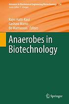 Anaerobes in biotechnology.