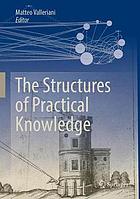 The structures of practical knowledge