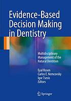 Evidence-based decision making in dentistry : multidisciplinary management of the natural dentition