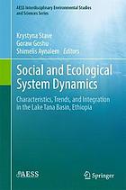 Social and ecological system dynamics : characteristics, trends, and integration in the Lake Tana Basin, Ethiopia