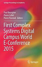 First Complex Systems Digital Campus World E-Conference 2015