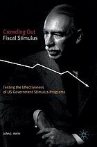 Crowding out fiscal stimulus : testing the effectiveness of US government stimulus programs