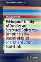 Pricing and liquidity of complex and structured derivatives : deviation of a risk benchmark basd on credit and option market data