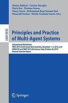 Principles and practice of multi-agent systems : International Workshops: IWEC 2014, Gold Coast, QLD, Australia, December 1-5, 2014, and CMNA XV and IWEC 2015, Bertinoro, Italy, October 26, 2015, revised selected papers