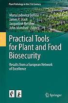 Practical tools for plant and food biosecurity : results from a European network of excellence