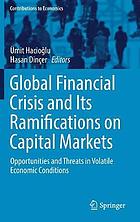 Global Financial Crisis and Its Ramifications on Capital Markets : Opportunities and Threats in Volatile Economic Conditions