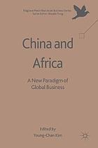 China and Africa : a new paradigm of global business