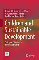 Children and sustainable development : ecological education in a globalized world