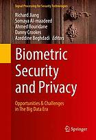 Biometric security and privacy : opportunities & challenges in the big data era