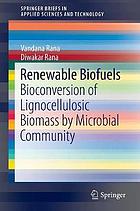 Renewable Biofuels : Bioconversion of Lignocellulosic Biomass by Microbial Community