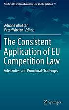 The Consistent Application of EU Competition Law : Substantive and Procedural Challenges