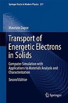 Transport of energetic electrons in solids : computer simulation with applications to materials analysis and characterization