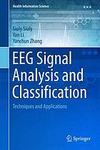 EEG Signal Analysis and Classification : Techniques and Applications.