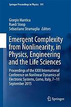 Emergent complexity from nonlinearity, in physics, engineering and the life sciences : proceedings of the XXIII International Conference on Nonlinear Dynamics of Electronic Systems, Como, Italy, 7-11 September 2015