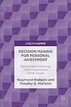 Decision Making for Personal Investment : Real Estate Financing, Foreclosures and Other Issues