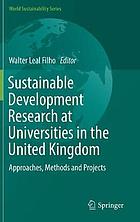 Sustainable Development Research at Universities in the United Kingdom : Approaches, Methods and Projects