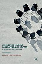 Experiential learning for professional helpers : a residential workshop innovation