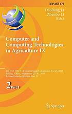 Computer and computing technologies in agriculture IX : 9th IFIP WG 5.14 International Conference, CCTA 2015, Beijing, China, September 27-30, 2015, Revised selected papers. Part II