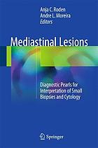 Mediastinal lesions : diagnostic pearls for interpretation of small biopsies and cytology