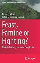 Feast, famine or fighting? : multiple pathways to social complexity