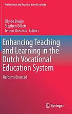 Enhancing teaching and learning in the Dutch vocational education system : reforms enacted