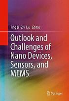 Outlook and challenges of nano devices, sensors, and MEMS