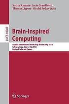 Brain-inspired computing : second International Workshop, BrainComp 2015, Cetraro, Italy, July 6-10, 2015, Revised selected papers