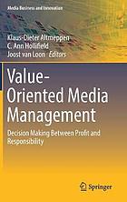 Value-oriented media management decision making between profit and responsibility