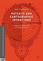 Patents and cartographic inventions : a new perspective for map history
