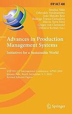 Advances in production management systems : initiatives for a sustainable world : IFIP WG 5.7 International Conference, APMS 2016, Iguassu Falls, Brazil, September 3-7, 2016, Revised selected papers