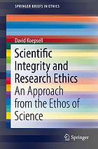 Scientific Integrity and Research Ethics An Approach from the Ethos of Science