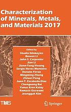 Characterization of minerals, metals, and materials 2017