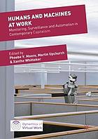 Humans and machines at work : monitoring, surveillance and automation in contemporary capitalism