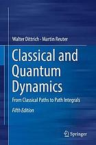 Classical and quantum dynamics : from classical paths to path integrals