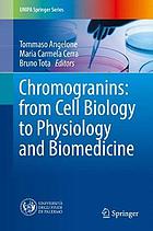 Chromogranins: from Cell Biology to Physiology and Biomedicine.