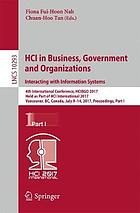HCI in Business, Government and Organizations : 4th International Conference, HCIBGO 2017 : held as Part of HCI International 2017, Vancouver, BC, Canada, July 9-14, 2017 : Proceedings