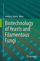 Biotechnology of yeasts and filamentous fungi