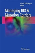 Managing BRCA mutation carriers