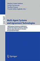 Multi-agent systems and agreement technologies : 14th European Conference, EUMAS 2016, and 4th International Conference, AT 2016, Valencia, Spain, December 15-16, 2016, Revised Selected Papers