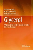 Glycerol : a versatile renewable feedstock for the chemical industry