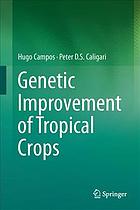Genetic improvement of tropical crops