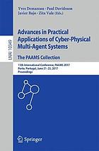 Advances in practical applications of cyber-physical multi-agent systems : the PAAMS collection : 15th International Conference, PAAMS 2017, Porto, Portugal, June 21-23, 2017, Proceedings